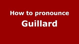 How to pronounce Guillard