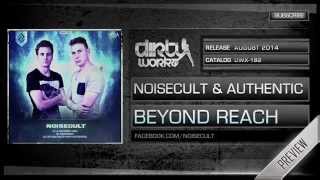 Noisecult & Authentic - Beyond Reach (Official HQ Preview)