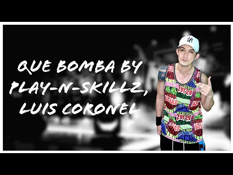 QUE BOMBA by PLAY-N-SKILLZ • LUIS CORONEL • CUMBIA • ZUMBA • TML CREW MAV