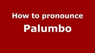 How to pronounce Palumbo