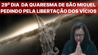 Pedindo a Libertação Dos Vícios, 29° Da Quaresma De São Miguel.