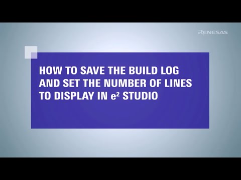 e² studio Tips - How to Save the Build Log and Set the Number of Lines to Display