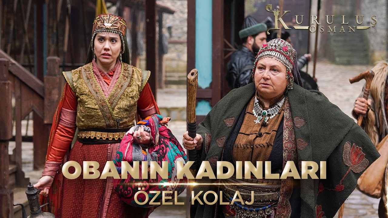 Obanın Kadınları Sürgün Yolunda | Kuruluş Osman Özel Kolaj