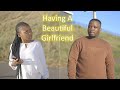 Having A Beautiful Girlfriend