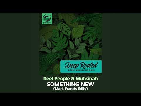 Reel People & Muhsinah – Something New (Mark Francis Edit)