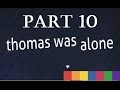 Thomas Was Alone Part 10 Hello Benjamin