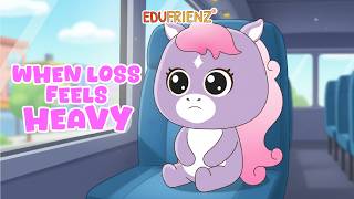 When Loss Feels Heavy | Managing Emotions | Edufrienz 99
