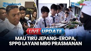 🔴LIVE UPDATE BGN Mau Tiru Jepang-Eropa Targetkan 10 Ribu SPPG Layani MBG Prasman