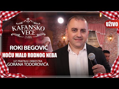 ROKI BEGOVIC - HOCU MALO RODNOG NEBA | UZIVO | (ORK. GORANA TODOROVICA) | KAFANSKO VECE | 2023