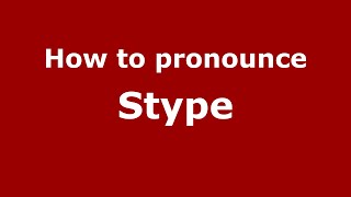How to pronounce Stype