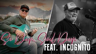 Download lagu So Deep, Soul Deep // Torsten Goods ft. Incognito mp3