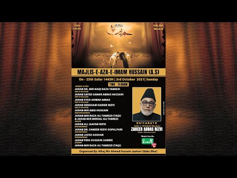 25th Safar 1443H/2021 | Majlis E Aza E Imam Hussain | Maulana Zaheer Abbas Rizvi