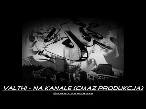 Valthi - Na Kanale (CMAZ Produkcja)