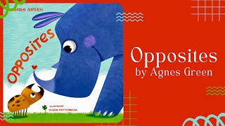❤️ Stories for Kids Read Aloud ❤️ Opposites by Agnes Green [ READ ALONG VIDEO ]