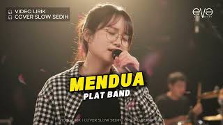 Download lagu MENDUA - PLAT BAND | LIRIK LAGU SEDIH TERPOPULER mp3