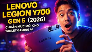 LENOVO LEGION Y700 GEN 5 (2026) – CHUẨN MỰC MỚI CHO TABLET GAMING AI 🌿🤔