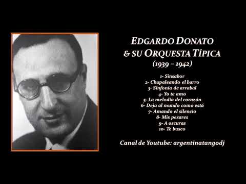 EDGARDO DONATO & SU ORQUESTA TÍPICA - SUS TANGOS CANTADOS (1939 - 1942)