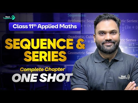 Sequence & Series Complete Chapter One Shot | Class 11 Applied Maths