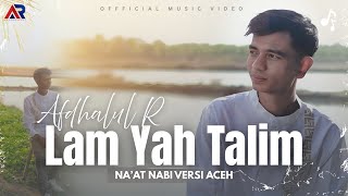 Download lagu LAM YAH TALIM [Na’at Nabi] Versi Aceh - Afdhalul R mp3