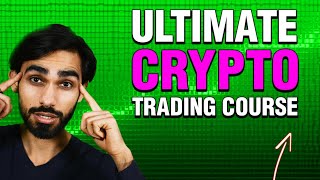 Ultimate Crypto Trading Course (Beginners to Advanced)
