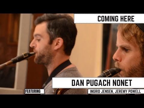 "Coming Here"/Dan Pugach Nonet feat. Ingrid Jensen