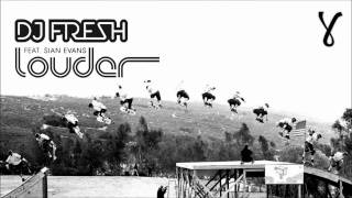 DJ Fresh - Louder (ft. Sian Evans)