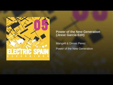 Power of the New Generation (Jesse Garcia Edit)