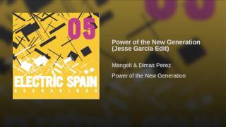 Power of the New Generation (Jesse Garcia Edit)