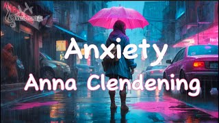 Anna Clendening - Anxiety (Lyrics)