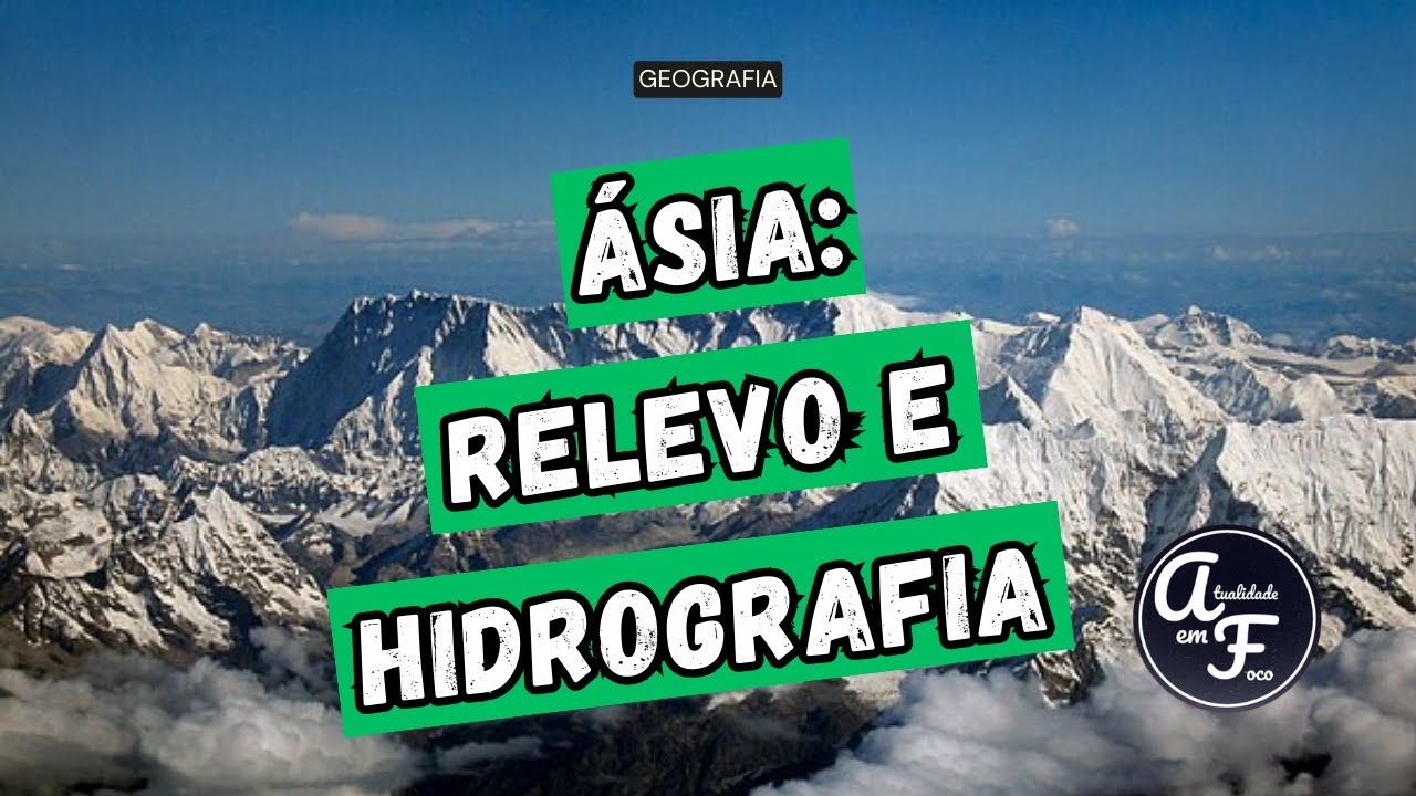 ÁSIA: RELEVO E HIDROGRAFIA (GEOGRAFIA)