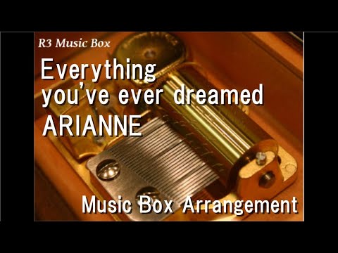 Everything you've ever dreamed/ARIANNE [Music Box] (Anime Film "The End of Evangelion" Image Song)