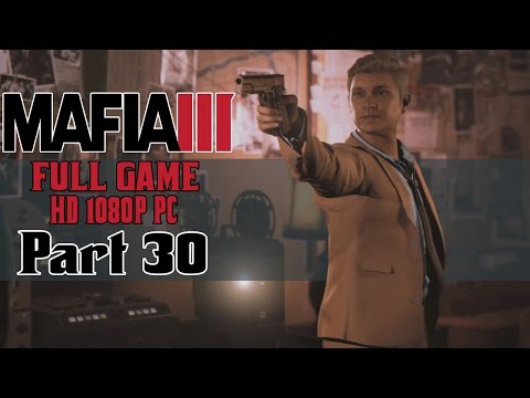 Mafia 3 Gameplay Playthrough Part 30 - Rob The Orgy (Full Game - Mafia III PC)
