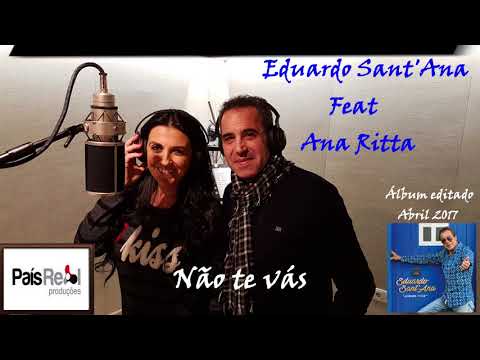 EDUARDO SANT'ANA feat ANA RITTA - NÃO TE VÁS