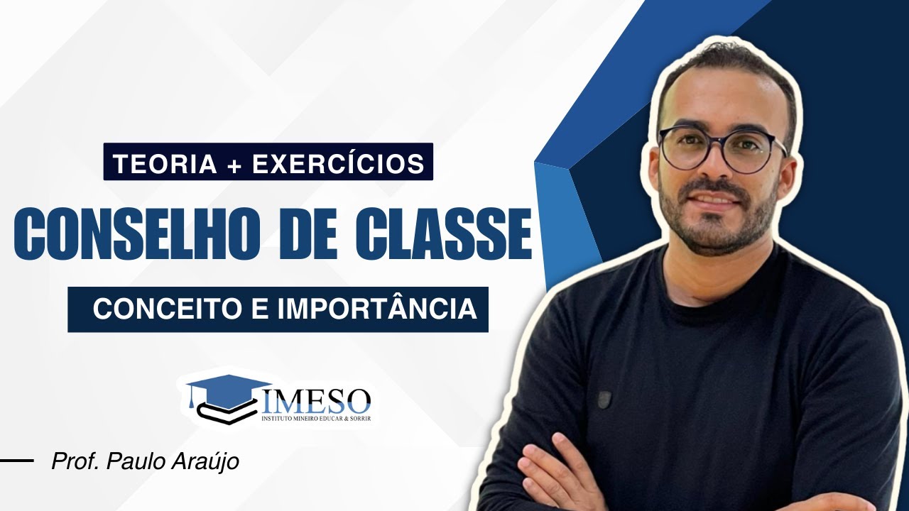 CONSELHO DE CLASSE - CONCEITO E FINALIDADES