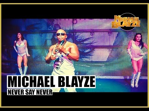 Michael Blayze  -  Never Say Never