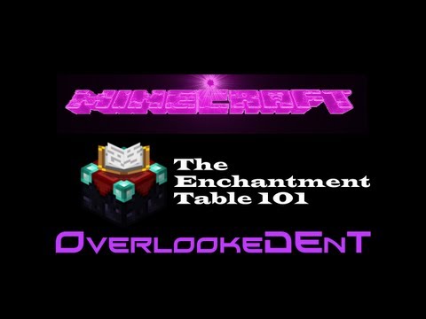 OverlookeDEnT - The Enchantment Table (Tips)  - Minecraft Xbox 360/PS3 - [Tutorial]