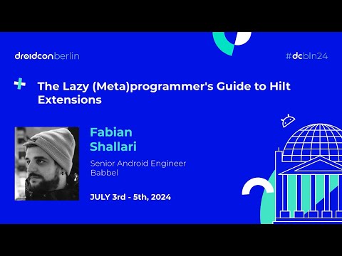 The Lazy (Meta)programmer's Guide to Hilt Extensions - Fabian Shallari | droidcon Berlin 2024
