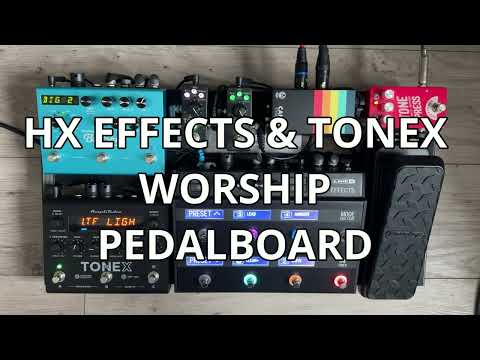 Worship Pedalboard Walkthrough 2025 | HX Effects & ToneX