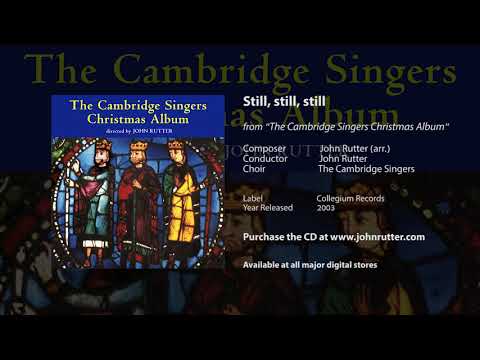 Still, still, still - John Rutter (arr.), Cambridge Singers