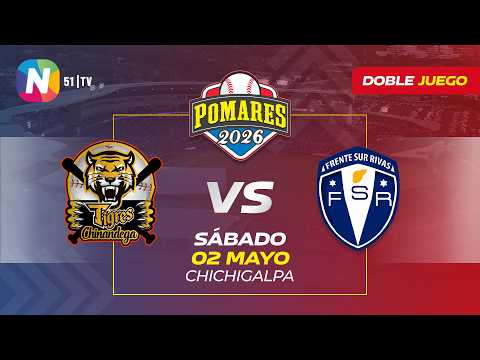 Tigres de Chinandega vs. Frente Sur Rivas - [Pomares 2026 | Doble Juego] - [02/05/2026]