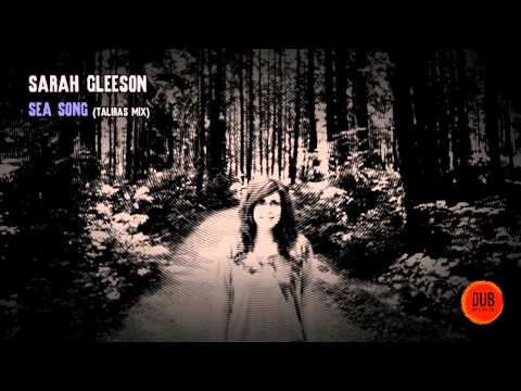 Sarah Gleeson - Sea Song (Taliras Mix)