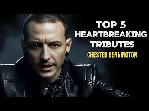 Top 5 Heartbreaking Tribute Songs for Chester Bennington