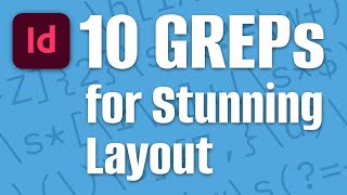 Stop Wasting Time! Use These 10 InDesign GREPs Now!