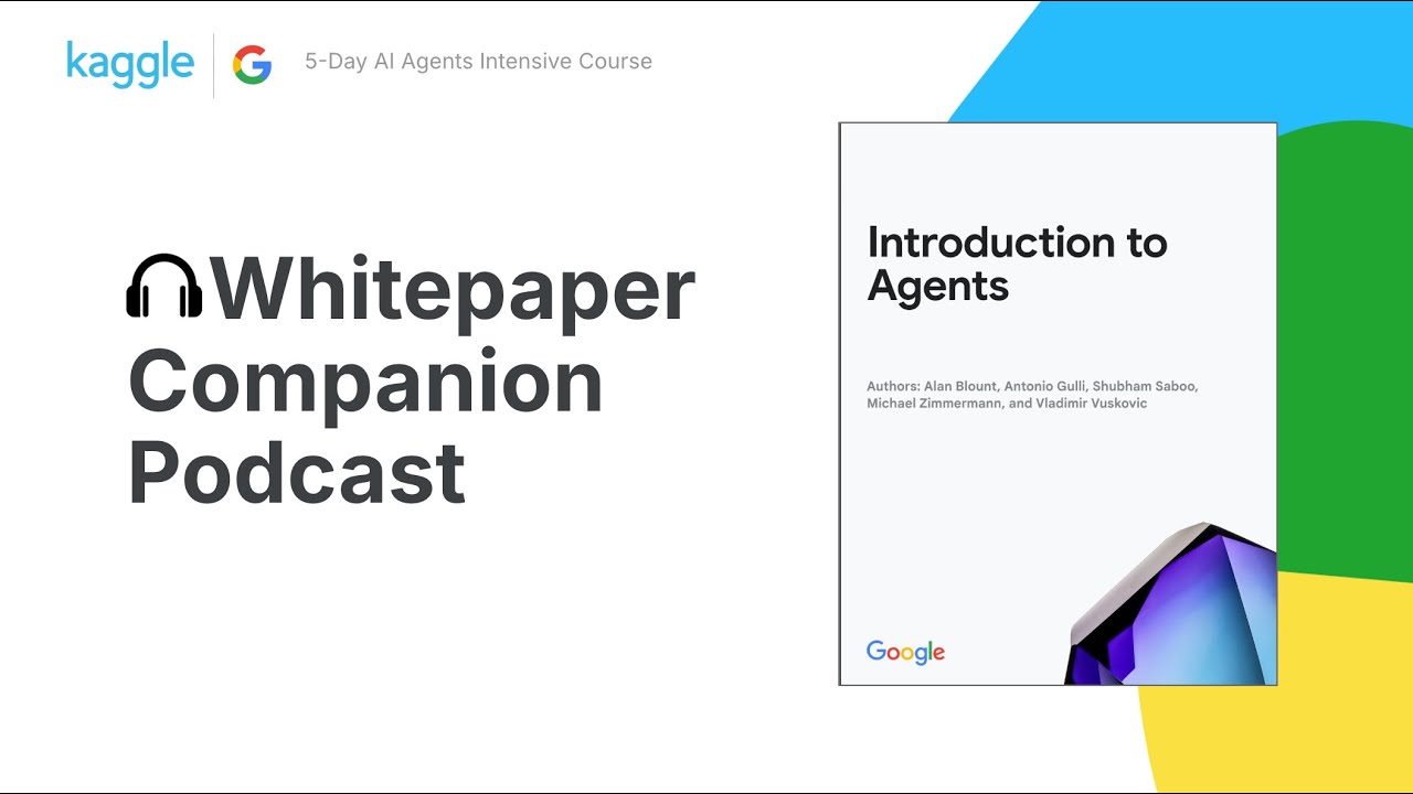 Whitepaper Companion Podcast - Introduction to Agents