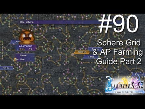 Final Fantasy X HD Remaster - Episode 90: Sphere Grid & AP Farming Part 2 [Post-Game #19]