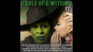 #303 "A Tale Of 2 Witches" The Wicked Episode
