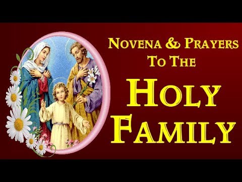NOVENA AND PRAYERS TO THE HOLY FAMILY - BLESS & HEAL MY FAMILY