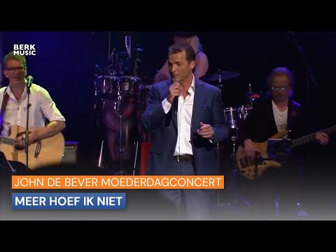 John De Bever Moederdagconcert - Meer Hoef Ik Niet