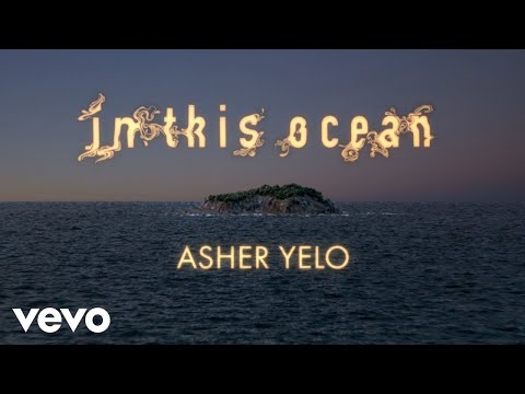 ASHER YELO - in this ocean (official music video)