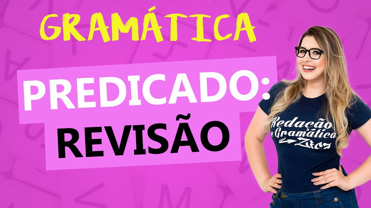 TUDO SOBRE PREDICADO (REVISÃO) - Profa.Pamba